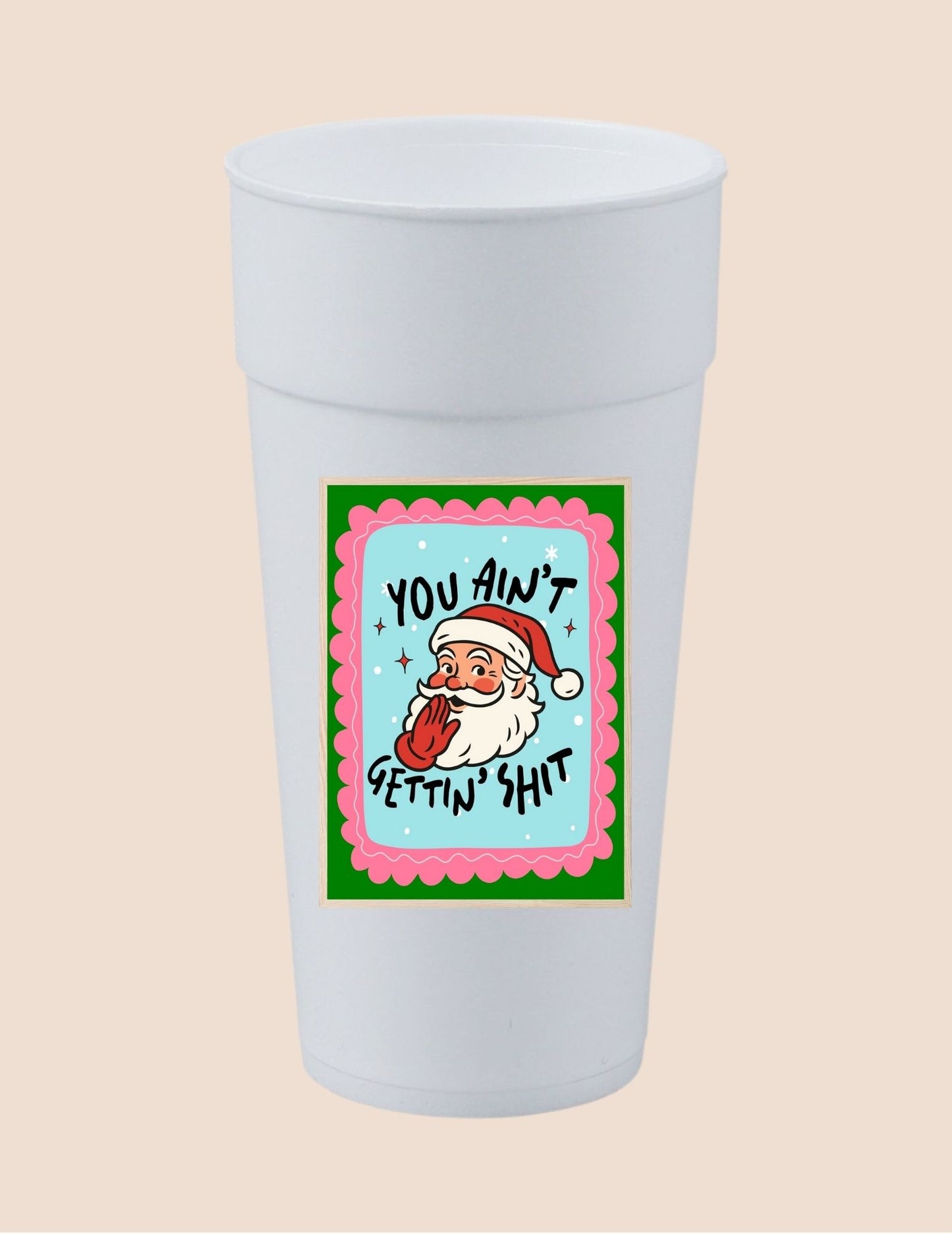 Ain't Gettin Sh*t Cup