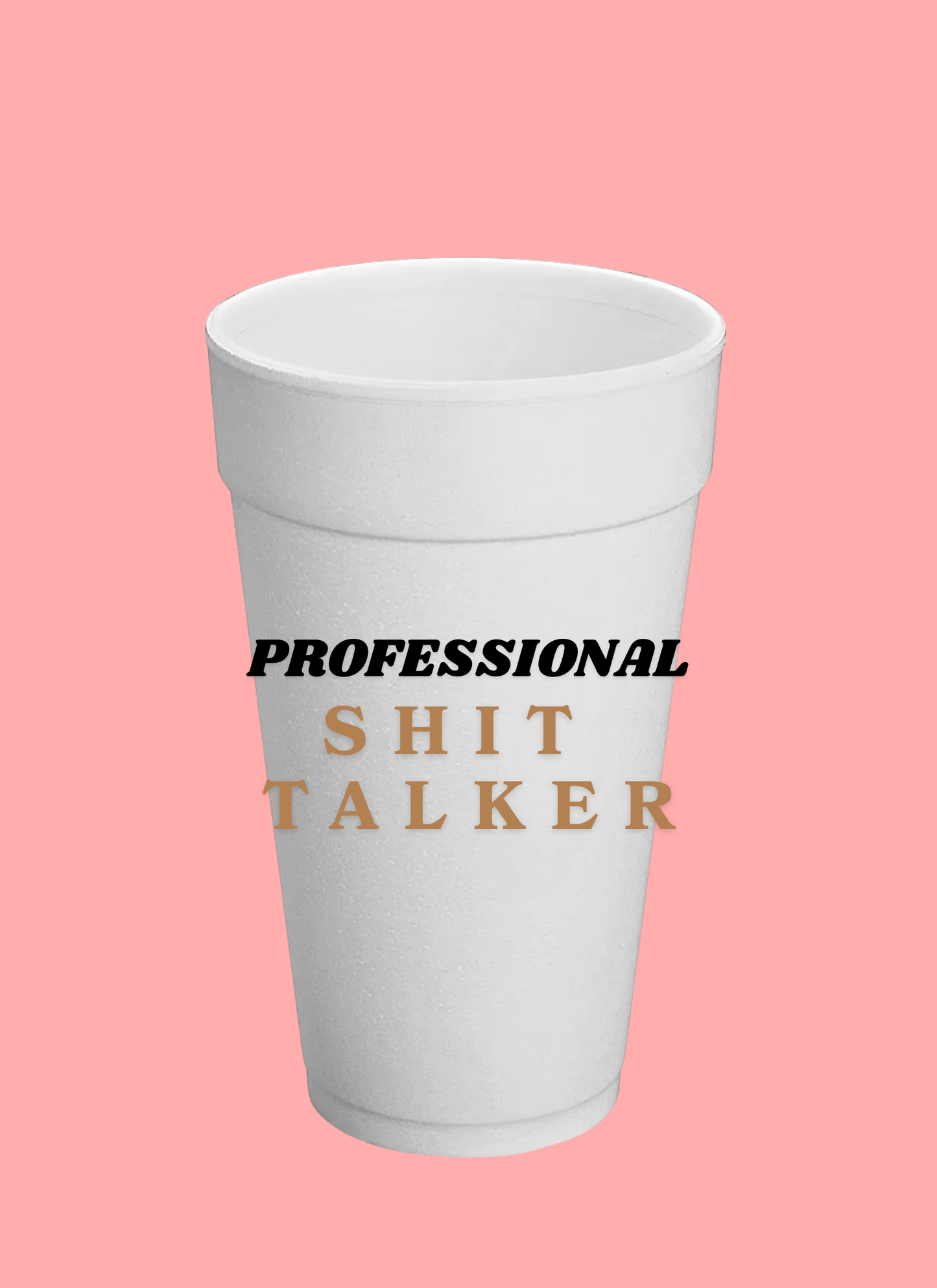 Professional Sh*t Talker Cup