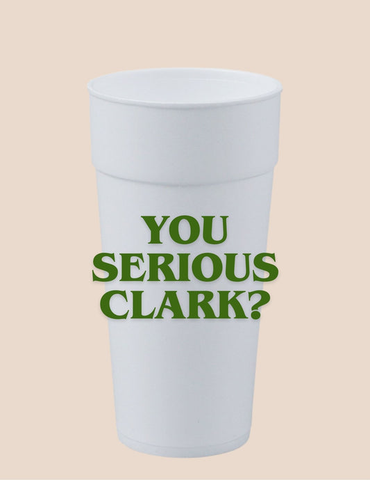 You Serious Clark? Cup