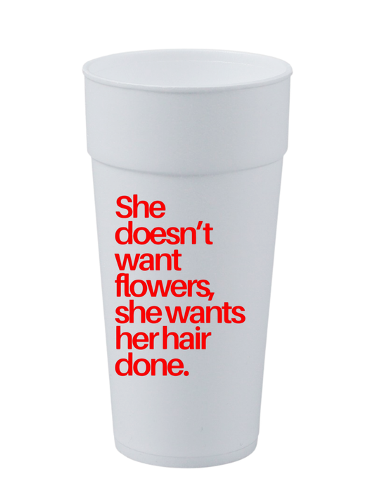 She Wants Her Hair Done Cup